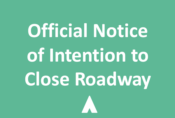 Notice of Intention to Close Roadway
