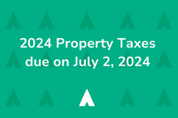Property Tax Payments are Due July 2, 2024